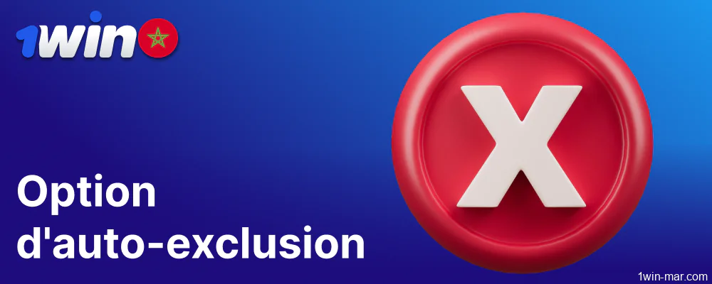 Options d'auto-exclusion pour les joueurs 1win du Maroc