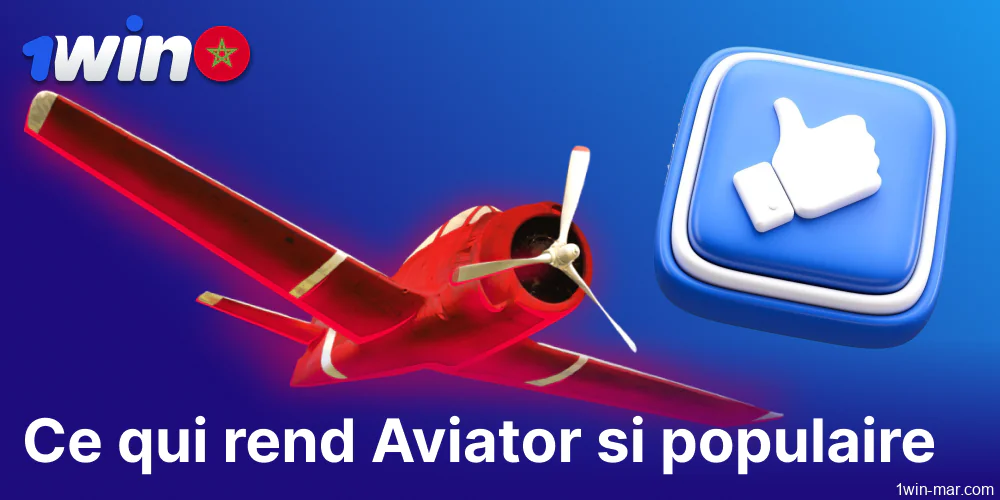 Qu'est-ce qui rend 1win Aviator si populaire parmi les joueurs du Maroc ?